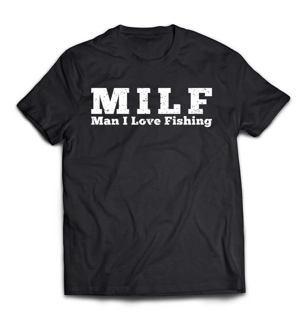 MILF: Man I Love Fishing T-Shirt – Perfect for Fishing Enthusiasts